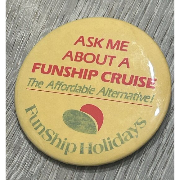 Vintage Ask Me About A FunShip Holidays Cruise Promotional Pinback Button - Picture 1 of 8
